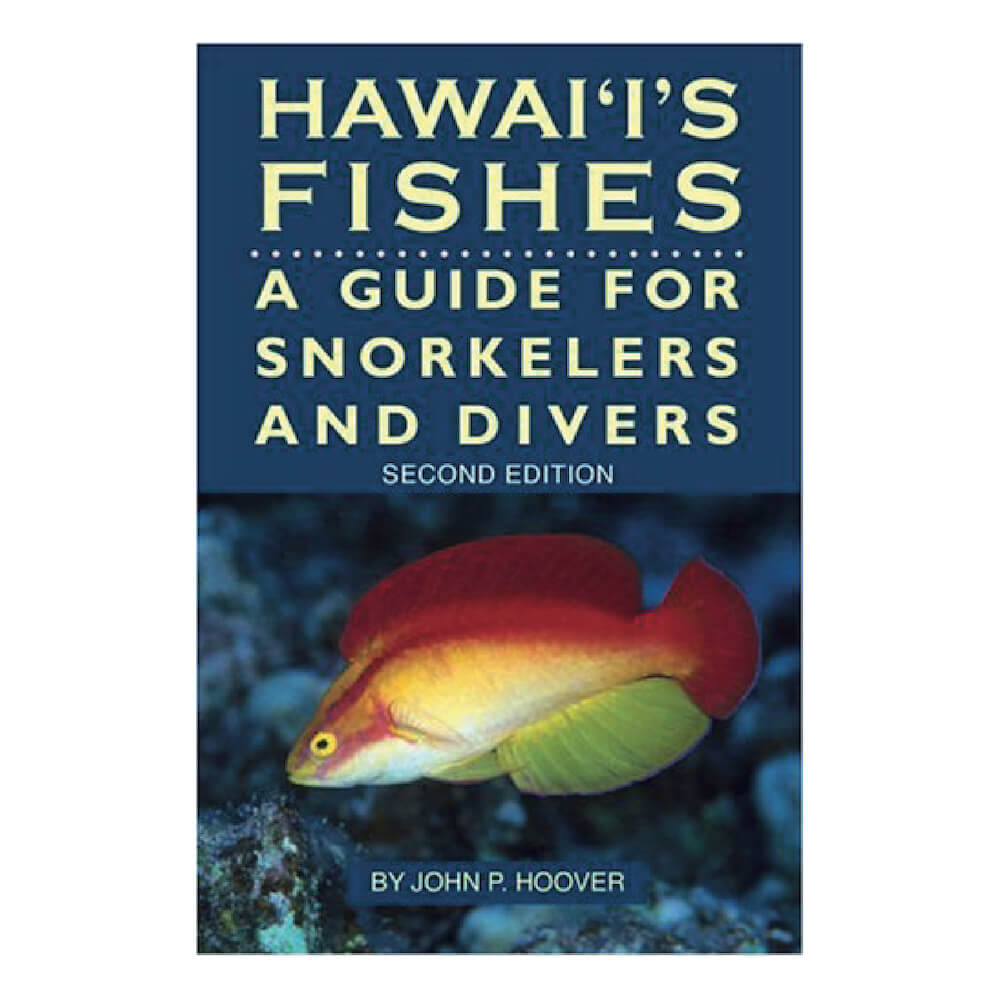 Hawaii's Fishes: A Guide for Snorklers, Divers, and Aquarists